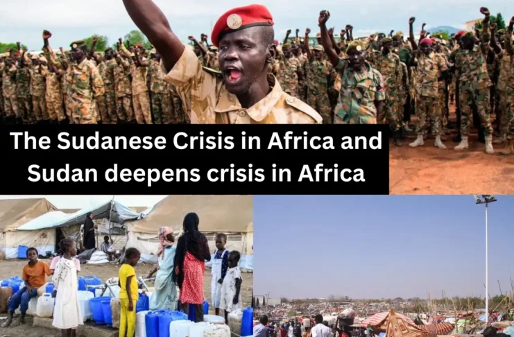 The Sudanese Crisis in Africa and Sudan deepens crisis in Africa